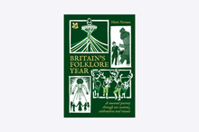 Load image into Gallery viewer, Britain’s Folklore Year : A Seasonal Journey Through Our Customs, Celebrations and Rituals