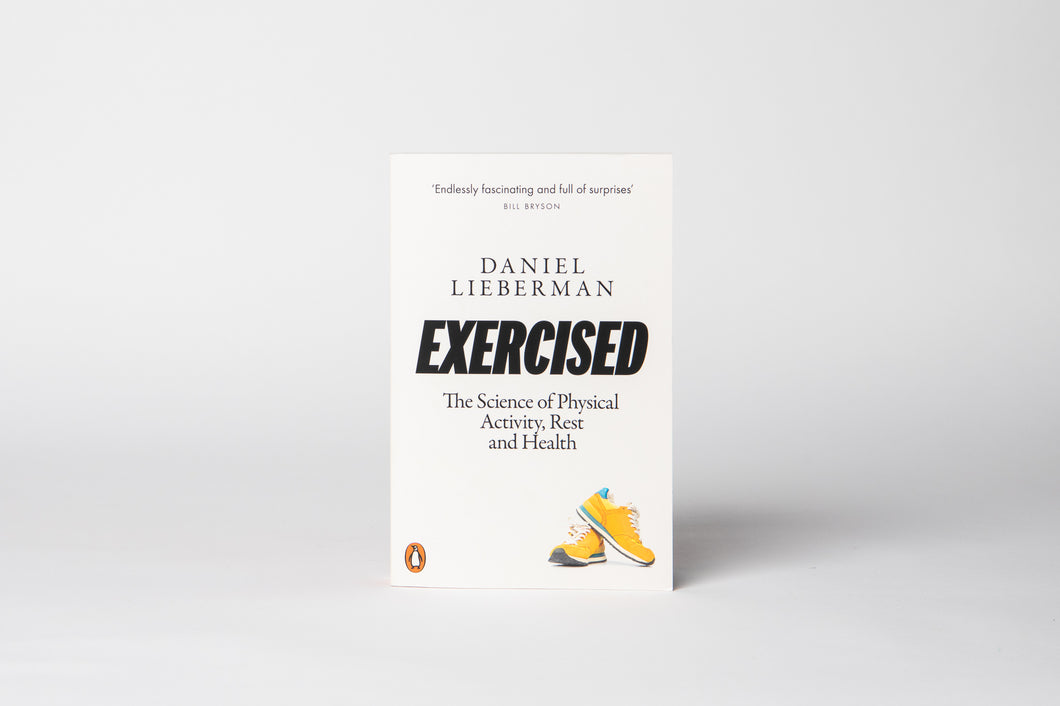 Exercised: The Science of Physical Activity, Rest and Health - Daniel Lieberman