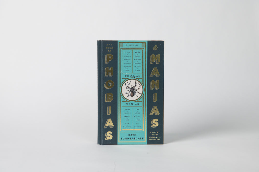 The Book of Phobias and Manias: A History of the World in 99 Obsessions - Kate Summerscale