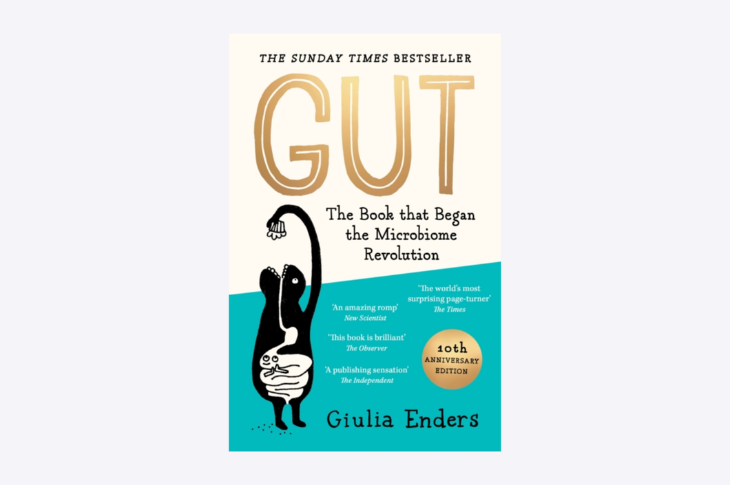 Gut 10th Anniversary Edition : The Book that Began the Microbiome Revolution