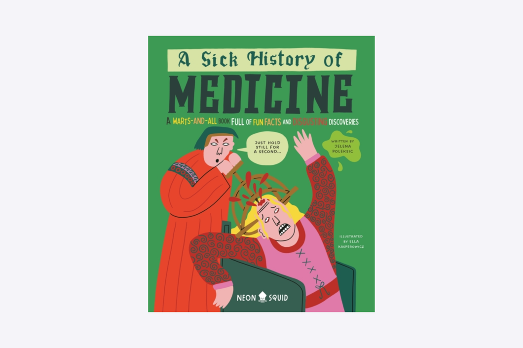 A Sick History of Medicine